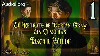 🎩✨ El Retrato de Dorian Gray Audiolibro en Español 🎙️ 1 de 4  ¡Versión Sin Censura 🖤 [upl. by Carine]