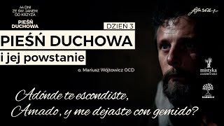 W poszukiwaniu Ukochanego  Rekolekcje ze św Janem od Krzyża  dzień 3 PIEŚŃ DUCHOWA [upl. by Godden]