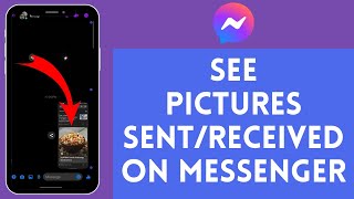 How to See Pictures You Have SentReceived on Messenger 2024  Messenger Tutorial [upl. by Airyk]