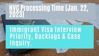 NVC Processing Time Jan 22 2023  Immigrant Visa Interview Priority Backlogs amp Case Inquiry [upl. by Akiemat]