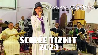 Hassan Arsmouk  Soirée TIZNIT  2023 حسن أرسموك  سهرة تيزنيت [upl. by Atsugua]