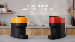 Nespresso Vertuo Pop  Machine settings [upl. by Eerrehc]