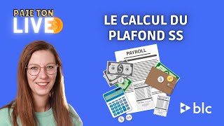 Calcul du Plafond SS  Replay live paie [upl. by Alberto]