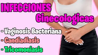 INFECCIONES GINECOLOGICAS Candidiasis V Vaginosis bacteriana y Tricomoniasis  SUPER FACIL [upl. by Alemac]