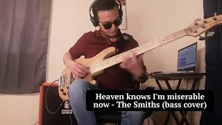 Heaven knows Im miserable now  The Smiths bass cover [upl. by Toni582]