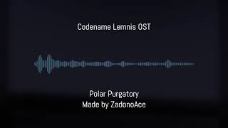 Codename Lemnis OST  Polar Purgatory [upl. by Aratihc737]