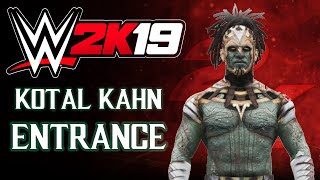 WWE 2K19 Kotal Kahn Entrance [upl. by George15]