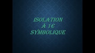 Formation complète  isolation à 1€ symbolique [upl. by Ettenna292]