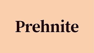 Prehnite Pronunciation and Meaning [upl. by Kathryne]