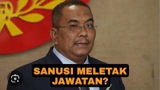 SANUSI MELETAK JAWATAN [upl. by Kirkwood]