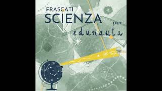 FRASCATI SCIENZA  Studiare con lquoteffetto wowquot [upl. by Natassia102]