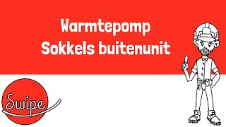 Swipe Warmtepomp  Sokkels buitenunit [upl. by Elianore]