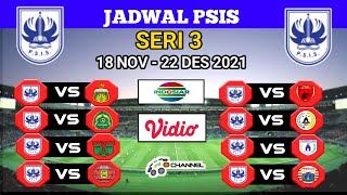 Jadwal Liga 1 2021 Seri 3  Jadwal Lengkap PSIS SEMARANG [upl. by Anaihr61]