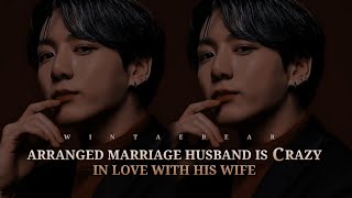 Arranged Marriage Husband Is Crazy In Love With His Wife  JJK Oneshot jungkook btsff [upl. by Maisey]