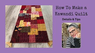 How To Make a Kawandi Inspired Quilt  DETAILS and TIPS [upl. by Nilkcaj]