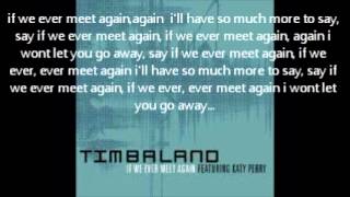 Timbaland ft Katy Perry If we ever meet again lyrics [upl. by Quintus]