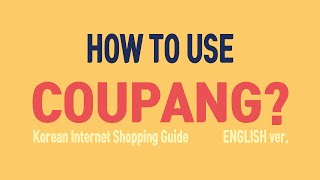 Korean Internet Shopping Coupang How to use Coupang  Englishver [upl. by Adlanor289]