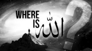 WHERE IS ALLAH [upl. by Rubi]