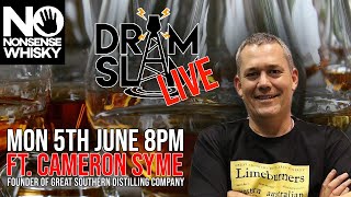 Dram Slam LIVE  Ft Cameron Syme Great Southern Distilling Company [upl. by Airliah]