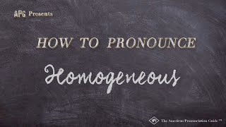 How to Pronounce Homogeneous Real Life Examples [upl. by Red]