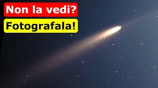 Perché molti non riescono a vedere la cometa Scopriamolo e Fotografiamola [upl. by Eanar]