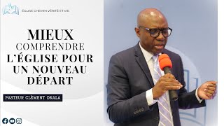 Mieux comprendre léglise pour un nouveau départ  Pasteur Clément Okala [upl. by Nor]