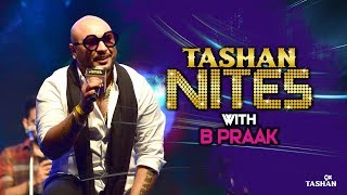 B Praak LIVE Performance Tashan Nites 9X Tashan [upl. by Veats642]