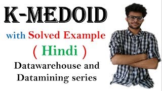 K Medoid with Sovled Example in Hindi  Clustering  Datawarehouse and Data mining series [upl. by Collimore]