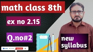 math class 8th ex no 215 Qno2new syllabus [upl. by Delphinia]