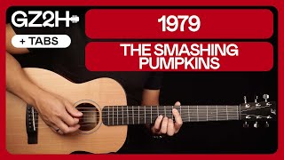 1979 Guitar Tutorial The Smashing Pumpkins Guitar Lesson Chords  Strumming  TAB [upl. by Ahtnammas]