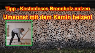 Brennholz kostenlos machen amp für umsonst mit dem Kaminholz bzw Kaminofen heizen  Heizkosten sparen [upl. by Aikahs]