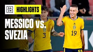 Decide Svanberg all84 MessicoSvezia 12  Amichevole  DAZN Highlights [upl. by Oterol]