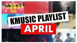 MY TOP 10 KPOPKRAP SONGS l APRIL 2018 [upl. by Reisinger]