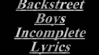 Backstreet BoysIncomplete with Lyrics [upl. by Yelkrab]