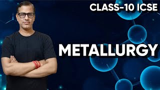 Metallurgy ICSE Class 10  Metallurgy One Shot  Chemistry 202324  sirtarunrupani [upl. by Leelah378]