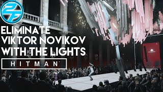 How To Eliminate Viktor Novikov With The Lights  Hitman 2016 Walkthrough Gameplay [upl. by Ilarrold]