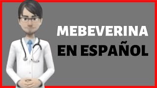 MEBEVERINA mebeverine review EN ESPAÑOL [upl. by Diena198]