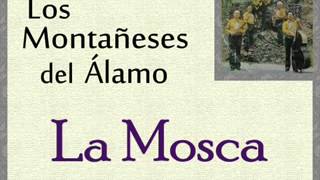 Los Montañeses del Álamo La Mosca [upl. by Eenad189]