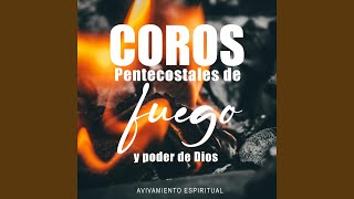 Coros Pentecostales De Fuego y Poder De Dios [upl. by Llennahs]