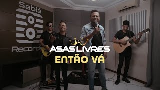 Asas Livres  Então Vá Clipe Oficial [upl. by Naehs]