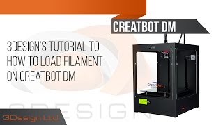 3Design Tutorial on how to load filament on Creatbot DM 3D Printer [upl. by Adehsor]