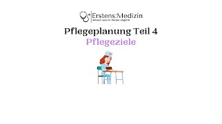 Pflegeplanung Teil 4 Pflegeziele [upl. by Williams]