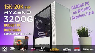 15k  20k php Gaming PC na walang Graphics card  Ryzen 3 3200G BUDGET PC Build Guide w Benchmarks [upl. by Wolpert45]