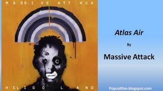 Massive Attack  Atlas Air Lyrics [upl. by Eelrac278]