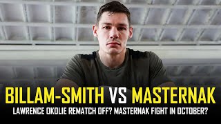 CHRIS BILLAMSMITH VS MATEUSZ MASTERNAK  OKOLIE REMATCH CANCELLED [upl. by Elleirua247]