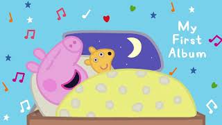 Peppa Pig Songs 🎵 Peppas Lullaby 🔴 Peppa Pig My First Album  English Kids Songs  Baby Songs [upl. by Haon]