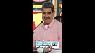 Colombia anticipa una probable llamada telefónica de Maduro con Petro Lula y AMLO [upl. by Judenberg]