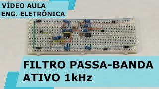 FILTRO PASSABANDA ATIVO 1kHz  Vídeo Aula 225 [upl. by Kirby]