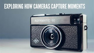 Exploring How Cameras Capture Moments [upl. by Inar6]