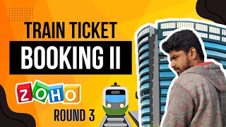 Zoho Round 3 Advanced Programming  Train Ticket Booking Application 2  Tamil  Java [upl. by Bigford]